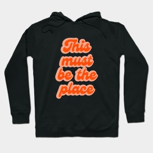 This must be the place Hoodie